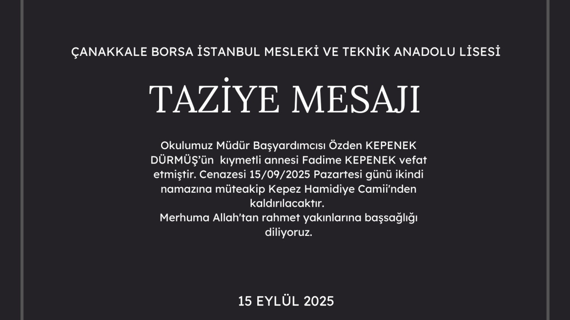 OKUL MÜDÜR BAŞYARDIMCIMIZ ÖZDEN KEPENEK DÜRMÜŞ'ÜN ANNESİ VEFAT ETMİŞTİR.